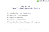 Modern Control Systems1 Lecture 08 State Feedback Controller Design 8.1 State Feedback and Stabilization 8.2 Full-Order Observer Design 8.3 Separation.