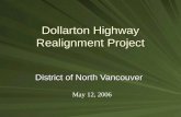 Dollarton Highway Realignment Project District of North Vancouver May 12, 2006.