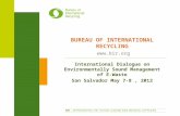 BUREAU OF INTERNATIONAL RECYCLING  International Dialogue on Environmentally Sound Management of E-Waste San Salvador May 7-8, 2012.