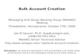 Bulk Account Creation Messaging Anti-Abuse Working Group (MAAWG) Meeting Philadelphia, Pennsylvania, October 27th, 2009 Joe St Sauver, Ph.D. (joe@uoregon.edu,