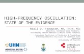 HIGH-FREQUENCY OSCILLATION: STATE OF THE EVIDENCE Niall D. Ferguson, MD, FRCPC, MSc Director, Critical Care Medicine University Health Network & Mount.