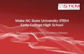Wake NC State University STEM Early College High School Preparing Tomorrow’s Problem Solvers.