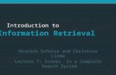 Introduction to Information Retrieval Introduction to Information Retrieval Hinrich Schütze and Christina Lioma Lecture 7: Scores in a Complete Search.