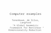 Computer examples Tenenbaum, de Silva, Langford “A Global Geometric Framework for Nonlinear Dimensionality Reduction”