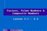 Factors, Prime Numbers & Composite Numbers Lesson 4.1 - 4.2 Mrs. Christman.