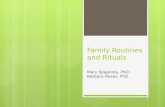 Family Routines and Rituals Mary Spagnola, PhD; Barbara Fieses, PhD.