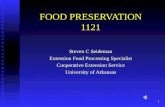 1 FOOD PRESERVATION 1121 Steven C Seideman Extension Food Processing Specialist Cooperative Extension Service University of Arkansas.