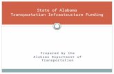 Prepared by the Alabama Department of Transportation State of Alabama Transportation Infrastructure Funding.