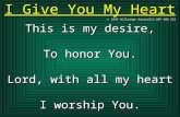 1995 Hillsongs Australia UBP ARR ICS This is my desire, To honor You. Lord, with all my heart I worship You. This is my desire, To honor You. Lord, with.