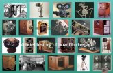 The History of Film A brief history of how film began.