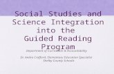 Social Studies and Science Integration into the Guided Reading Program Department of Curriculum & Accountability Dr. Andre Crafford, Elementary Education.
