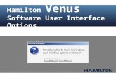 Hamilton Venus Software User Interface Options. 2 User Interface Options User Inputs – Why? To enter method parameters Pipetting volumes Number of samples.