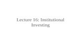Lecture 16: Institutional Investing. Migration of Capital: Main Street to Wall Street Trend over decades has been to greater institutional investing,