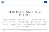 CEN/TC278 WG16 DT2 PT1601 Deployment issues of cooperative ITS (C-ITS): Current situation and next steps in standardization and procurement April 2013C-ITS.