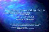 The Ethics Surrounding Live and Recorded Music The Ethics Surrounding Live and Recorded Music A Study by Mark A. McCormick Mark A. McCormick & Mark A.