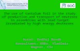 The use of tantalum foil in the study of production and transport of neutrons in assemblies with lead target irradiated by high energy deuterons Autor: