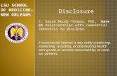 Disclosure I, Sarah Moody-Thomas, PhD, have no relationships with commercial interests to disclose. A commercial interest is any entity producing, marketing,