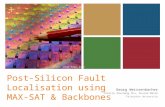 + Post-Silicon Fault Localisation using MAX-SAT & Backbones Georg Weissenbacher Charlie Shucheng Zhu, Sharad Malik Princeton University (Photo: Intel Press.
