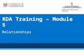 Cambridge University Library RDA Training – Module 5 Relationships Adapted for Cambridge use by Janet Davis.