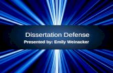 Presented by: Emily Weinacker Dissertation Defense.