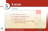 5.1 Introduction to Locus 5.2 Equations of Straight Lines 5.3 Equations of Circles 5.4 Comparing Deductive Geometry and Contents 5 Locus Coordinate Geometry.