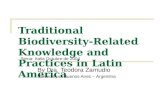 Traditional Biodiversity- Related Knowledge and Practices in Latin America By Dra. Teodora Zamudio University of Buenos Aires ~ Argentina Siena- Italia.