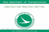 Www.transportation.ohio.gov John R. Kasich, GovernorJerry Wray, Director Ohio Department of Transportation CONSTRUCTION MONITORS MEETING.