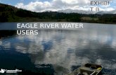 E AGLE R IVER W ATER U SERS E XHIBIT B. E AGLE R IVER W ATER U SERS Eagle Park Reservoir Company Eagle River Water & Sanitation District Upper Eagle Regional.