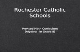 Rochester Catholic Schools Revised Math Curriculum (Algebra I in Grade 8) Revised Math Curriculum (Algebra I in Grade 8)
