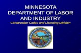 MINNESOTA DEPARTMENT OF LABOR AND INDUSTRY Construction Codes and Licensing Division.