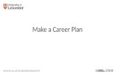 Www.le.ac.uk/studentdevelopment Make a Career Plan