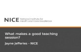 What makes a good teaching session? Jayne Jefferies - NICE.