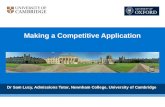 Making a Competitive Application Dr Sam Lucy, Admissions Tutor, Newnham College, University of Cambridge.