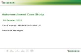 Auto-enrolment Case Study 24 October 2012 Carol Young – HEINEKEN in the UK Pensions Manager.