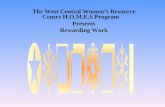 The West Central Women’s Resource Centre H.O.M.E.S Program Presents Rewarding Work.