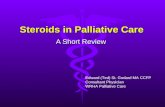 Steroids in Palliative Care A Short Review Edward (Ted) St. Godard MA CCFP Consultant Physician WRHA Palliative Care.