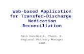 Web-based Application for Transfer-Discharge Medication Reconciliation Nick Honcharik, Pharm. D. Regional Pharmacy Manager WRHA.