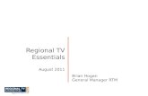 Regional TV Essentials August 2011 Brian Hogan General Manager RTM.