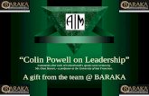 â€œColin Powell on Leadershipâ€‌ Comments after each of Colin Powell's quotes were written by Mr. Oren Harari, - a professor at the University of San Francisco