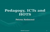 EDU3473 Lecture F1 Pedagogy, ICTs and HOTS Petrea Redmond.