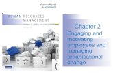 PowerPoint to accompany Chapter 2 Engaging and motivating employees and managing organisational change.