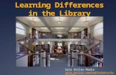 Learning Differences in the Library Sara Kelley-Mudie sara.kelley-mudie@formanschool.org.