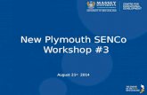 New Plymouth SENCo Workshop #3 August 21 st 2014.