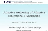 faculty of mathematics and informatics TU/e eindhoven university of technology 1 Adaptive Authoring of Adaptive Educational Hypermedia Alexandra Cristea.