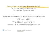 DMW, IET, and ME, KMi, Open University, 2005 Exploring Pedagogy, Presence and Participation in Interactive Formative Assessment Denise Whitelock and Marc.