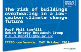 The risk of buildings overheating in a low-carbon climate change future Prof Phil Banfill Urban Energy Research Group P.F.G.Banfill@hw.ac.uk ICEBO conference,