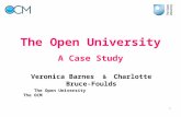 The Open University A Case Study Veronica Barnes & Charlotte Bruce-Foulds The Open University The OCM 1.