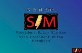 S & M inc. President Brian Stanton Vice President Baraa Moraktan.