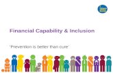 Financial Capability & Inclusion ‘Prevention is better than cure’