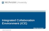 Www.monash.edu Integrated Collaboration Environment (ICE) Click here to begin.